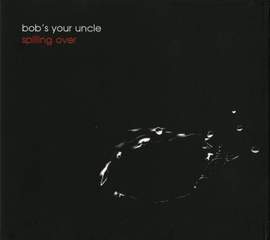 Bob's Your Uncle: Spilling Over