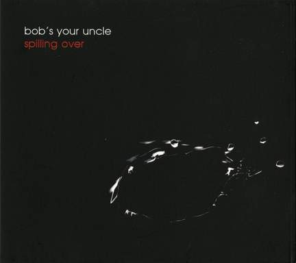 Bob's Your Uncle: Spilling Over