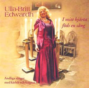 Edwardh, Ulla-Britt: I mitt hjarta fods en sang