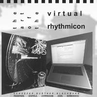 Computer Music – SCHAEFER, J. / GOSFIELD, A. / BLACKBURN, P. / FEDDERSEN, J. / BURTNER, M. / CORRINGHAM, V. (The Art of the Virtual Rhythmicon)
