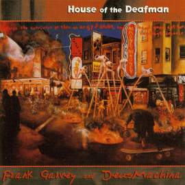 GARVEY, J.: House of the Deafman (Trimble, Deus Machina)