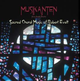 Sacred Choral Music of Robert Evett