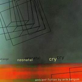BELGUM, E.: Strange Neonatal Cry (Belgum, Inertia Ensemble)