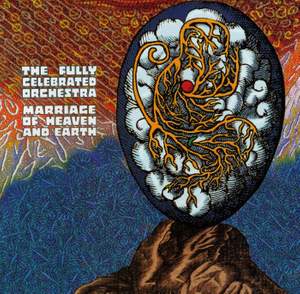 FULLY CELEBRATED ORCHESTRA: Marriage of Heaven and Earth