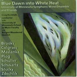 UNIVERSITY OF MINNESOTA SYMPHONIC WIND ENSEMBLE: Blue Dawn Into White Heat