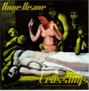 DEANE, A.: Crossing to Elysian Fields / Positive Thinking / Slammin' / Love Songs (Crossings) (Cuffel, Caschetta, Roland, Anacapa String Quartet)