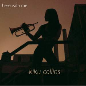 COLLINS, Kiku: Here With Me