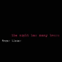 Roger Kleier: The Night Has Many Hours