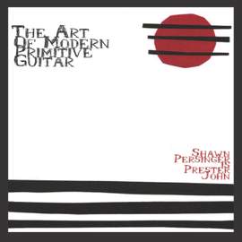 PERSINGER, S.: Guitar Music (The Art of Modern and Primitive Guitar) (Persinger)