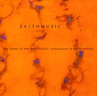 Earth Music: Ten Years of Meridian Music, Composers in Performance