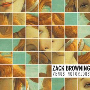 Zack Browning: Venus Notorious