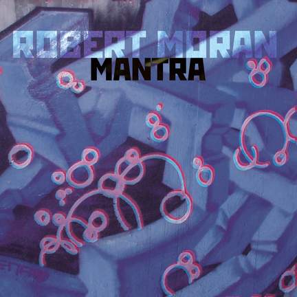 Robert Moran: Mantra