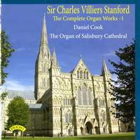 The Complete Organ Works of Charles Villiers Stanford Vol. 1