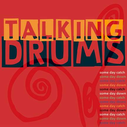 Talking Drums: Some Day Catch, Some Day Down