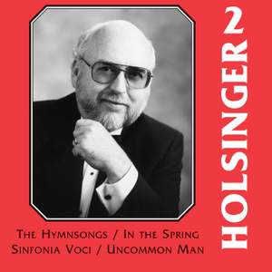 The Symphonic Wind Music of David R. Holsinger, Vol. 2