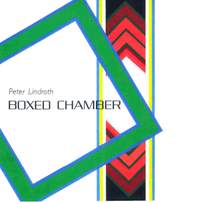Peter Lindroth: Boxed Chamber