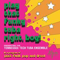 Play That Funky Tuba Right, Boy!
