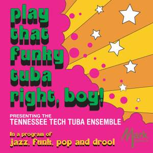 Play That Funky Tuba Right, Boy!