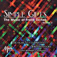 Simple Gifts: The Music of Frank Ticheli, Vol. 2