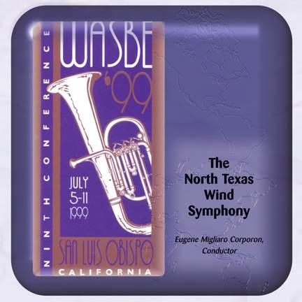 WASBE '99: The North Texas Wind Symphony