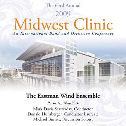 The Eastman Wind Ensemble: 2009 Midwest Clinic