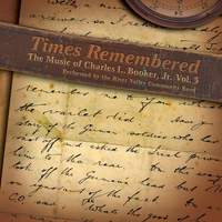 The Music of Charles L. Bookler, Jr., Vol. 3: Times Remembered
