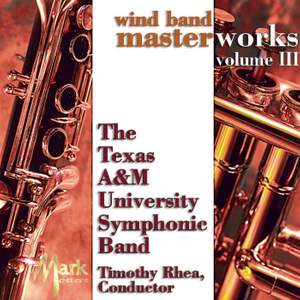 Wind Band Masterworks, Vol. 3