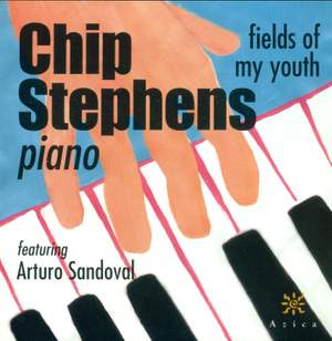 STEPHENS, Chip: Fields of My Youth