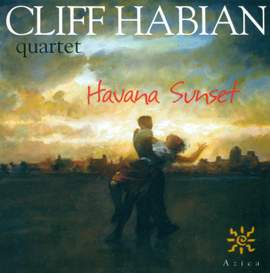 CLIFF HABIAN QUARTET: Havan Sunset