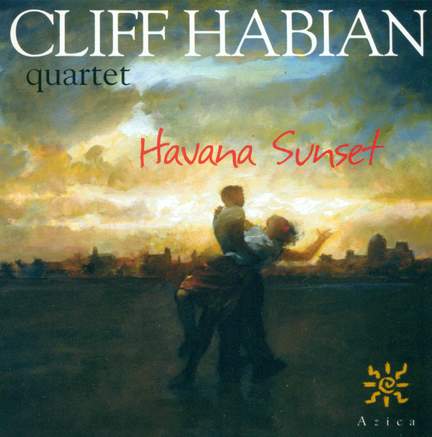 CLIFF HABIAN QUARTET: Havan Sunset