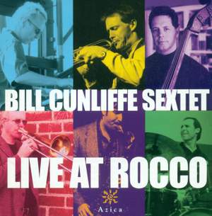 BILL CUNLIFFE SEXTET: Live at Rocco