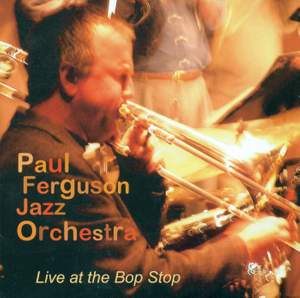 PAUL FERGUSON JAZZ ORCHESTRA: Live at the Bop Stop