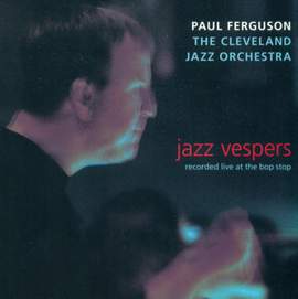 FERGUSON, Paul: Jazz Vespers (recorded live at the Bop Stop)