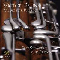 Victor Bruns: Bassoon Sonatas No. 2 & 3, Kleine Suites Nos. 1 & 2