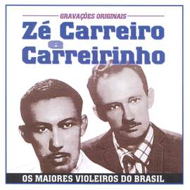 Ze Carreiro e Carreirinho: Os Maiores Violeiros do Brasil