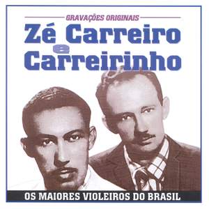 Ze Carreiro e Carreirinho: Os Maiores Violeiros do Brasil