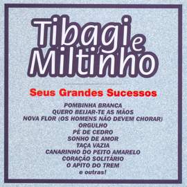 Tibagi e Miltinho: Seus Grandes Sucessos