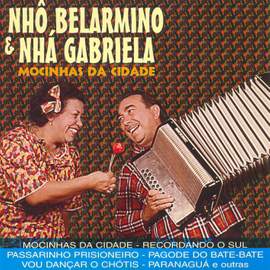BRAZIL Nho Belarmino / Nha Gabriela: Mocinhas da Cidade