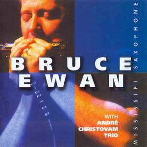 EWAN, Bruce: Mississippi Saxophone