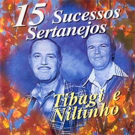 BRAZIL Tibagi e Niltinho: 15 Sucessos Sertanejos
