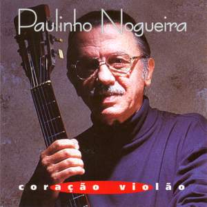 BRAZIL Paulinho Nogueira: Coracao violao