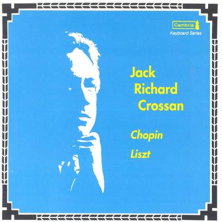Jack Richard Crossan plays Chopin & Liszt