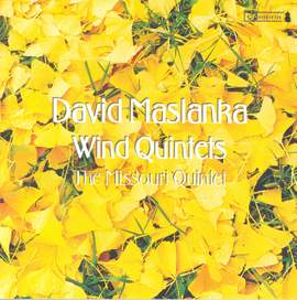 Maslanka: Wind Quintets Nos. 1 and 2
