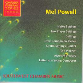 Mel Powell: Composer Portrait