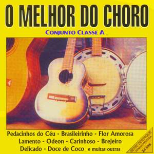 BRAZIL Conjunto Classe A: O Melhor do Choro