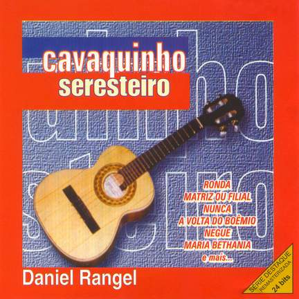 BRAZIL Daniel Rangel: Cavaquinho seresteiro