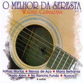 BRAZIL Walter Guimaraes: O Melhor da Seresta, Vol. 2