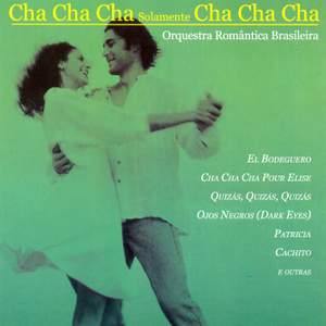 BRAZIL Orquestra Romantica Brasileira: Cha Cha Cha Solamente Cha Cha Cha