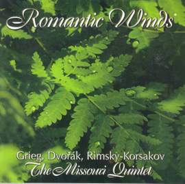 Wind Quintet Arrangements - GRIEG, E. / DVORAK, A. / RIMSKY-KORSAKOV, N.A. (Romantic Winds) (The Missouri Quintet)