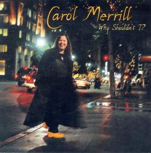 MERRILL, Carol: Why Shouldn't I?